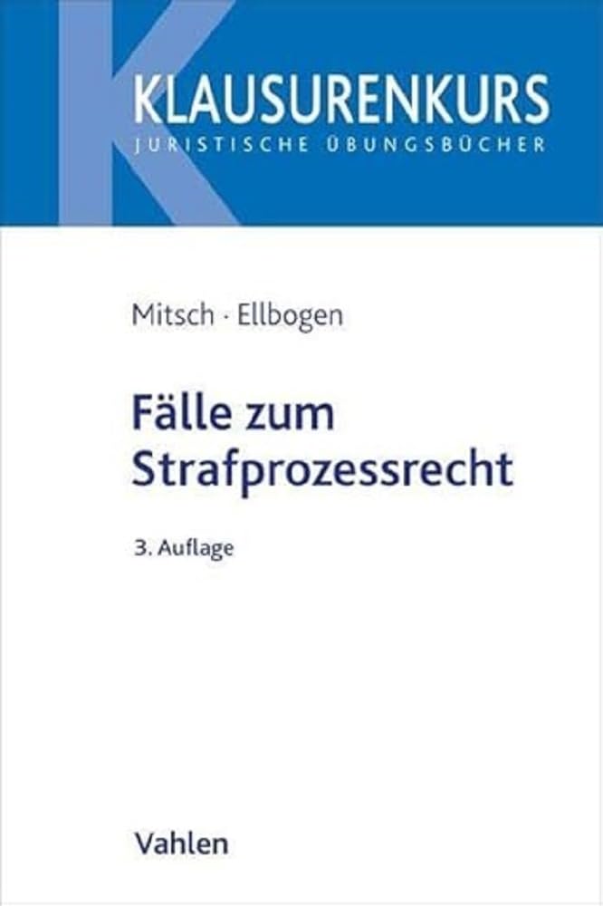 Fälle zum Strafprozessrecht (Klausurenkurs)