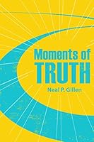 Moments of Truth 1500760889 Book Cover