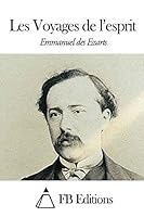 Les Voyages de l'Esprit 1507783426 Book Cover