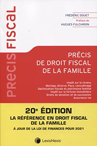 Précis de droit fiscal de la famille: Impôt sur le revenu / Mariage, divorce, Pacs, concubinage / Optimisation fiscale du patrimoine familial / Impôt ... / Assurance vie / Préface de Hugues Fulchiron