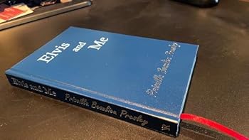 Hardcover ELVIS AND ME (40th Anniversary Edition) (Elvis And Me Limited Collector's Edition) Book