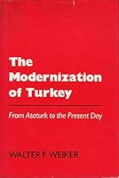 The Modernization of Turkey from Ataturk to the Present Day 0841905037 Book Cover