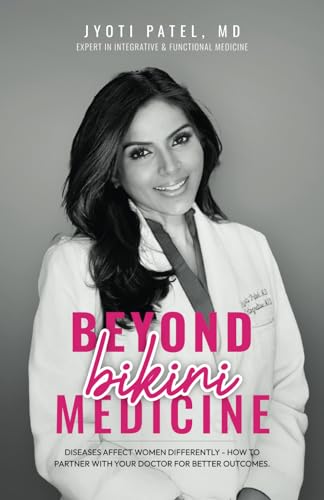 Beyond Bikini Medicine: Diseases Affect Women Differently - How to Partner with Your Doctor for Better Outcomes
