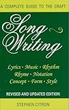 Songwriting: A Complete Guide to the Craft Revised and Updated Edition