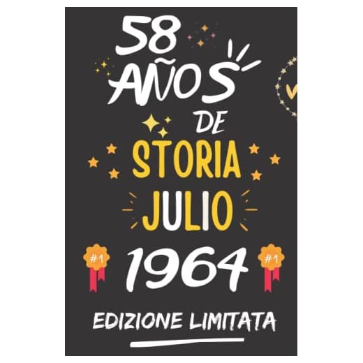 CUADERNO, 58 AÑOS DE HISTORIA JULIO 1964 EDICIÓN LIMITADA: Regalo de 58 cumpleaños para mujeres y hombres, ideas de 58 cumpleaños... un cumpleaños... ... regalo de 58 cumpleaños para él/ella.