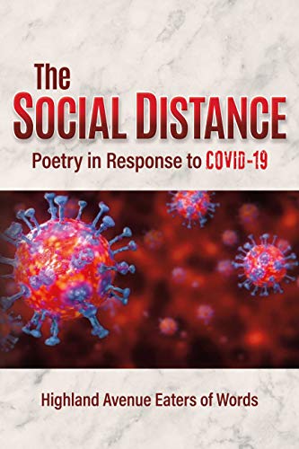The Social Distance: Poetry in Response to COVID-19 by [Anthology Highland Avenue Eaters of Words]