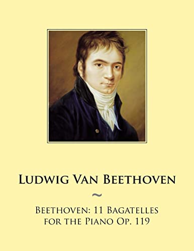  Beethoven: 11 Bagatelles for the Piano Op. 119: Volume 98