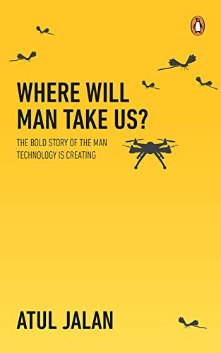 Télécharger Where Will Man Take Us?: The bold story of the man technology is creating (English Edition) PDF
