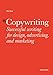 Copywriting Second Edition: Successful Writing for Design, Advertising, Marketing (English Edition)
