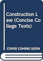 Construction law: An outline of law and practice relating to the construction industry (Concise college texts) 0421250909 Book Cover