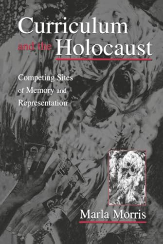 Curriculum and the Holocaust (Studies in Curriculum Theory Series)