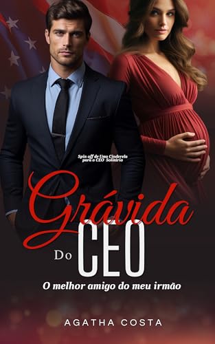 Grávida do CEO: O melhor amigo do meu irmão (CEOs)