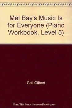 Mel Bay's Music Is for Everyone (Piano Workbook, Level 5)