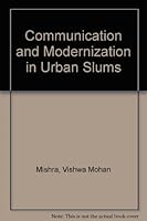 Communication And Modernization In Urban Slums 0210405007 Book Cover