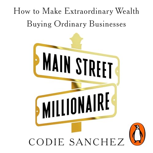 Main Street Millionaire by Codie Sanchez episode artwork