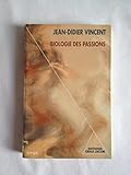  Biologie des passions : Nouvelle édition revue et augmentée d\'un avant-propos inédit