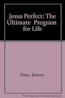 Jesus Perfect: The Ultimate "Program" for Life 0892254203 Book Cover
