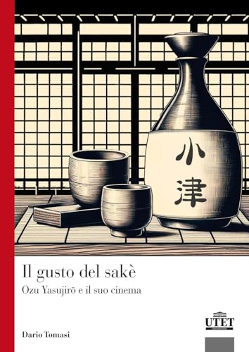 Il gusto del sakè. Ozu Yasujiro e il suo cinem