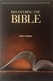 Discovering the Bible: A Daily Reading Schedule With Accompanying Notes To Read Through the Bible in...