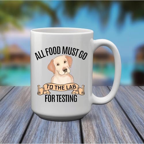 All Food Must Go to The Lab For Testing Lab Testing for Dog Lovers 11oz 15oz White Coffee Mug All Food Must Go to The Lab For Testing Lab Testing for Dog Lovers 11oz 15oz White Coffee Mug