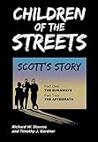 Children of the Streets: Scott's Story: Part One: The Runaways, Part Two: The Aftermath