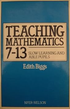 Paperback Teaching Mathematics 7-13: Slow Learning and Able Pupils Book