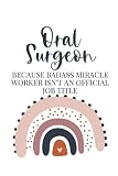 Oral Surgeon: Lined Notebook, Funny Thank You Gift Idea For Oral Surgery Doctor | Oral Surgeon Graduation Present For Men And Women
