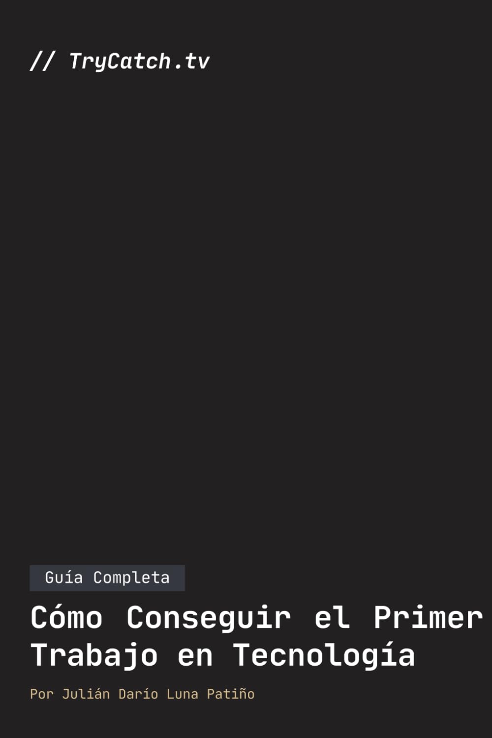 Guía Completa: Cómo Conseguir el Primer Trabajo en Tecnología