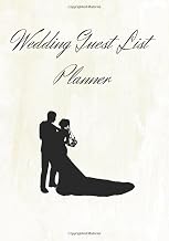 WEDDING GUEST LIST PLANNER: RECORD NAMES, ADRESSES, EMAILS AND PHONE NUMBERS OF PEOPLE TO INVITE | KEEP TRACK OF CARDS SENT (INVITATION, SAVE THE DAY, THANK YOU), R.S.V.P. AND GIFTS RECEIVED.