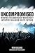 Uncompromised: Moving the Worship Movement Into the Fullness of it's Future