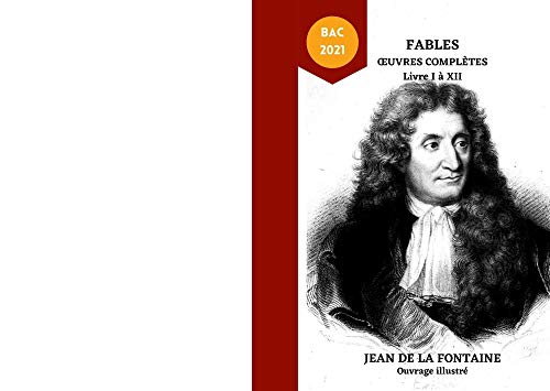 FABLES - JEAN DE LA FONTAINE - ŒUVRES COMPLÈTES - Livre I à XII - BAC 2021- Ouvrage illustré: Le PDF