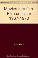 Movies into Film: Film Criticism, 1967-1970 B0006CUHY6 Book Cover