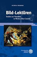 Bild-Lekturen: Studien Zur Visualitat in Werken Elias Canettis 3825362191 Book Cover