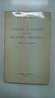 Ortega y Gasset en la filosofía española: Ensayos de apreciación B001BDDBD8 Book Cover