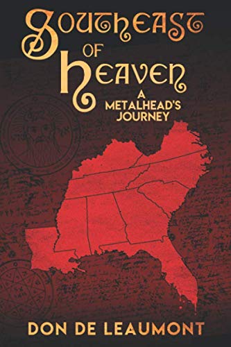 Southeast of Heaven: A Metalhead's Journey Over 30 Years In The Making