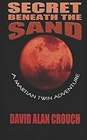 Secret Beneath the Sand: A Martian Twin Adventure 1520311737 Book Cover