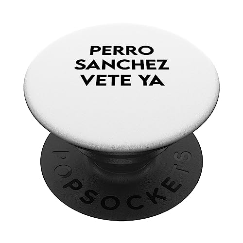 Perro Sánchez Vete Ya Divertida Popsockets Popgrip Intercambiable