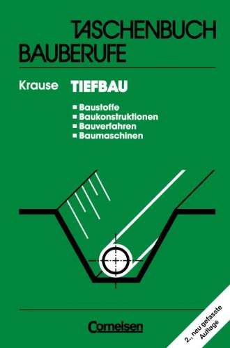 Taschenbuch Bauberufe: Tiefbau: Baustoffe, Baukonstruktionen, Bauverfahren, Baumaschinen