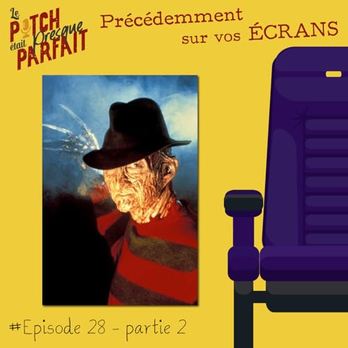 28B - LE PODCAST QUE FREDDY A CONSTRUIT - PRÉCÉDEMMENT SUR VOS ÉCRANS Podcast Por capa