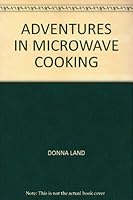 ADVENTURES IN MICROWAVE COOKING B0096UB1FI Book Cover
