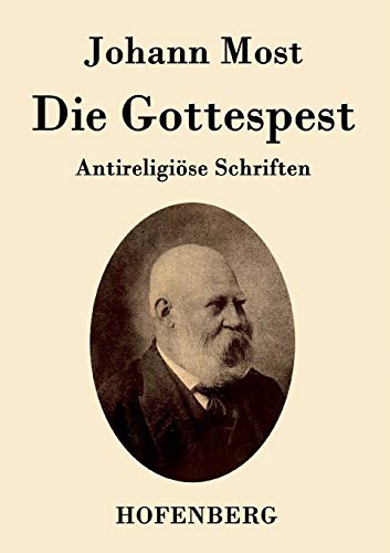 Die Gottespest: Antireligiöse Schriften (German Edition)