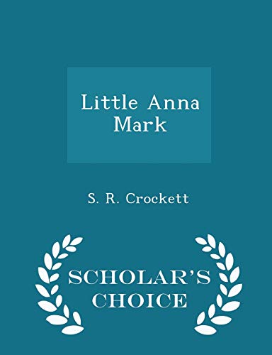 Little Anna Mark - Scholar's Choice Edition 1298366275 Book Cover
