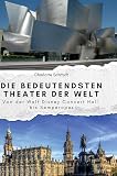 Die bedeutendsten Theater der Welt: Von der Walt Disney Concert Hall bis Semperoper