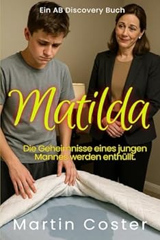 Matilda (Deutsch): Eine ABDL-Sissy-Baby-Regressionsgeschichte (German Edition)