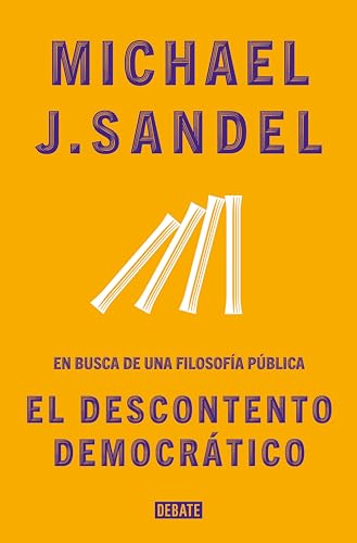 El descontento democrático: En busca de una filosofía pública