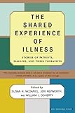 The Shared Experience Of Illness: Stories of Patients, Families, and Their Therapists