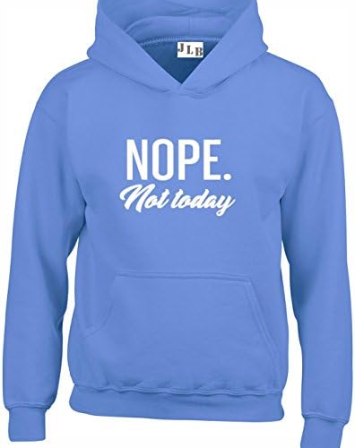 JLB Print Nope NOT Today Funny Cool Premium Quality Unisex Hoodies for Men, Women and Teens