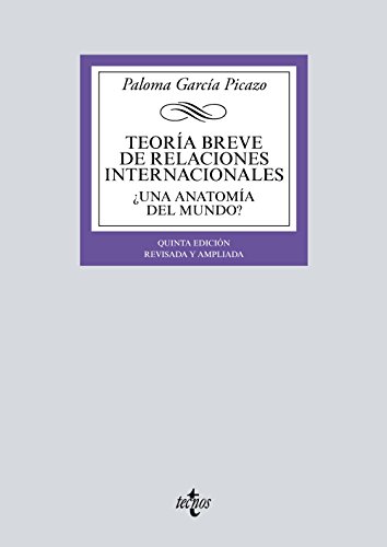 Teoría breve de Relaciones Internacionales: ¿Una anatomía del mundo? (Derecho - Biblioteca Univer