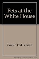 Pets at the White House B0007EJWVC Book Cover