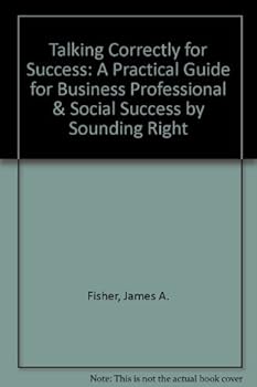 Paperback Talking Correctly for Success: A Practical Guide for Business, Professional, and Social Success by Sounding "Right" Book